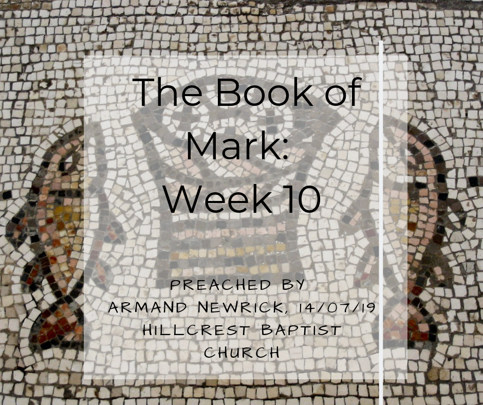 The Book of Mark: Week 10 – Armand Newrick